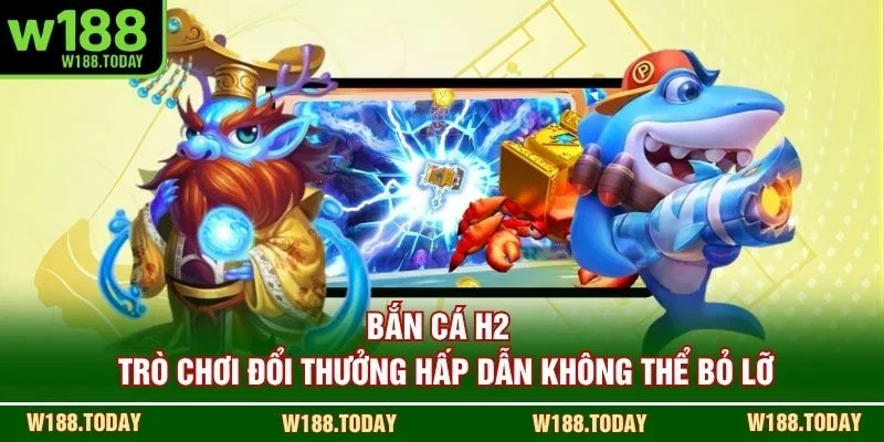 Bắn Cá H2