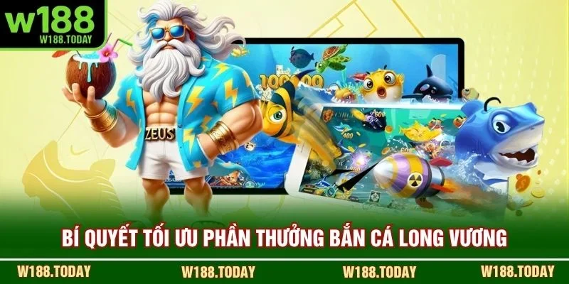 Bí quyết tối ưu phần thưởng bắn cá long vương