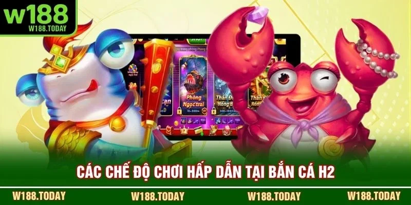 Các chế độ chơi hấp dẫn tại Bắn Cá H2