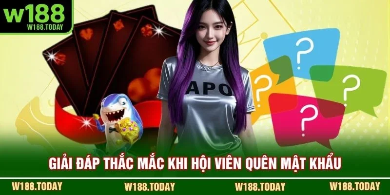 Giải đáp thắc mắc khi hội viên quên mật khẩu 