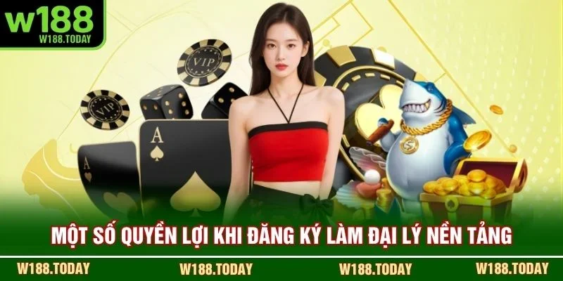 Một số quyền lợi khi đăng ký làm đại lý nền tảng
