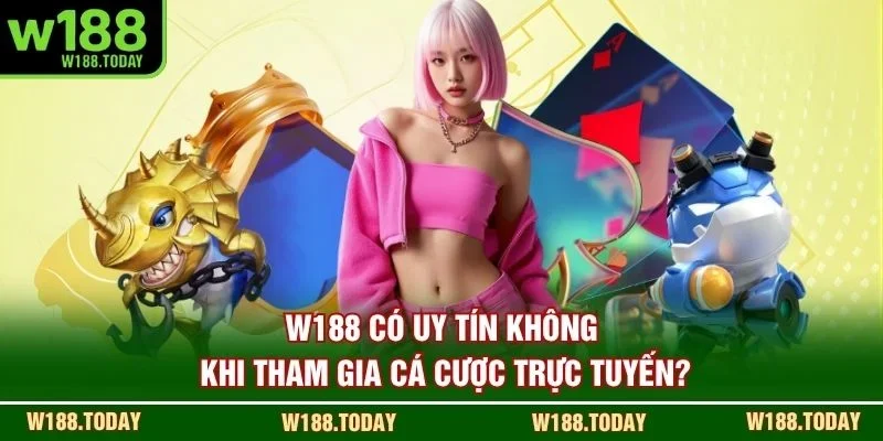 W188 Có Uy Tín Không